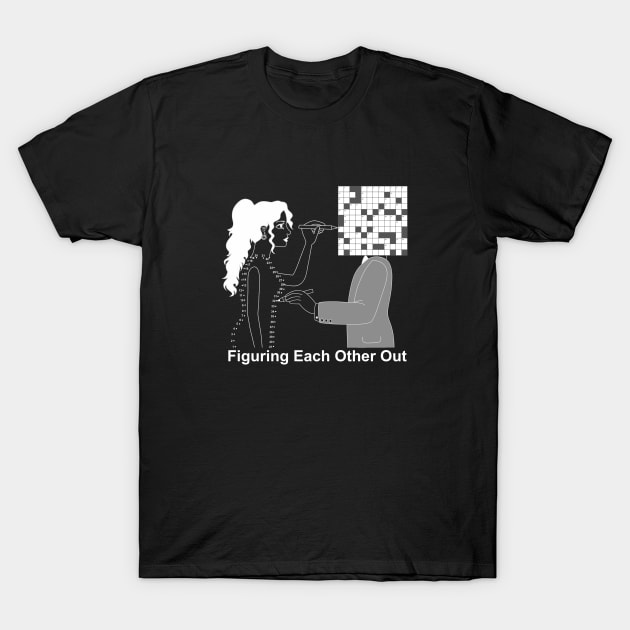 Figuring Each Other Out T-Shirt by Printadorable